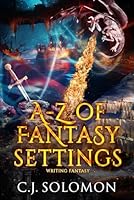 A-Z of Fantasy Settings (Writing Fantasy) B0D9HN7NQK Book Cover