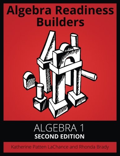 Algebra Readiness Builders Algebra 1 Second Edition: Algebra 1 Second Edition