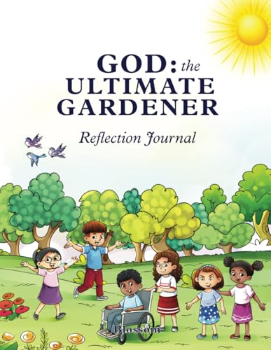 God: The Ultimate Gardener: Reflection Journal