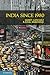 India Since 1980 (The World Since 1980)