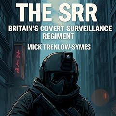 The SRR: Britain’s Covert Surveillance Regiment Audiolibro Por Mick Trenlow-Symes arte de portada