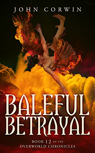 Baleful Betrayal: Epic Urban Fantasy (Overworld Chronicles Book 12)