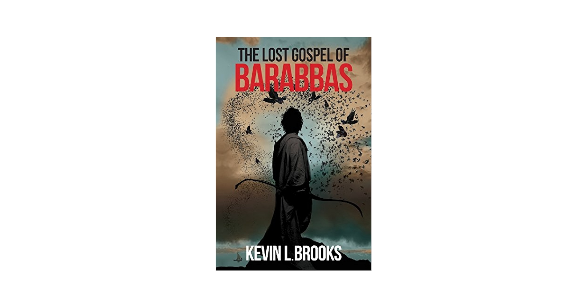 The Lost Gospel of Barabbas: The Thirteenth Apostle (The