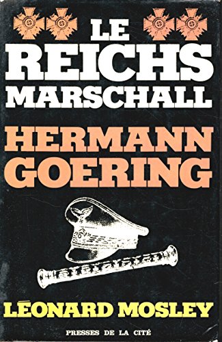 Le Reichsmarschall Hermann Goering