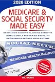 MEDICARE & SOCIAL SECURITY MADE EASY: Beginner's Guide to Claiming Benefits, Avoid Costly Mistakes, Simplify Decisions & Secure Your Future (The Wealth Series)