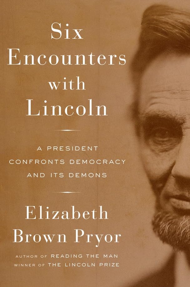 Cover of Six Encounters with Lincoln: A President Confronts Democracy and Its Demons