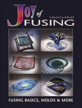Joy of Fusing - Glass Fusing Basics, Molds & More