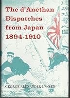 The d'Anethan Dispatches from Japan 1894-1910 : The Observations of Baron Albert d'Anethan Belgian Minister Plenipoterntiary and Dean of the Diplomatic Corps B001D0GTAQ Book Cover