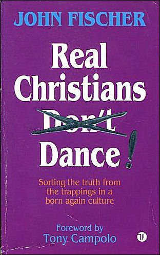 Real Christians Don't Dance 0850093562 Book Cover