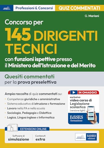 Concorso per 145 Dirigenti Tecnici presso il Ministero dell'Istruzione e del Merito - Test commentati. Quesiti commentati per la prova preselettiva. Con software online e videocorso