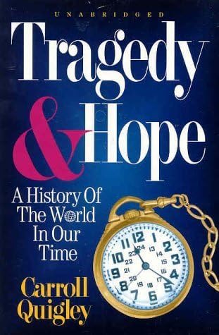 Tragedy & Hope: A History of the World in Our Time by Carroll Quigley (1975) Hardcover