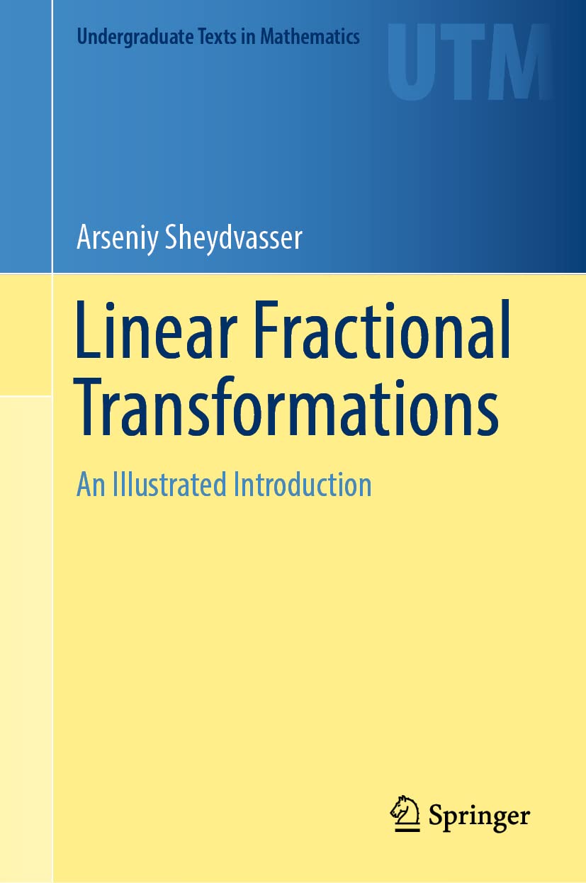 Linear Fractional Transformations: An Illustrated Introduction ...
