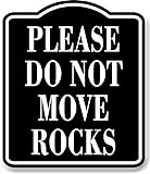 Please Do Not Move Rocks BLACK Aluminum Composite Sign, 15'x18'