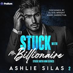 Stuck with Mr. Billionaire Audiolivro Por Ashlie Silas capa