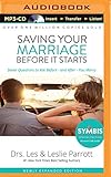 Saving Your Marriage Before It Starts: Seven Questions to Ask Before--and After--You Marry