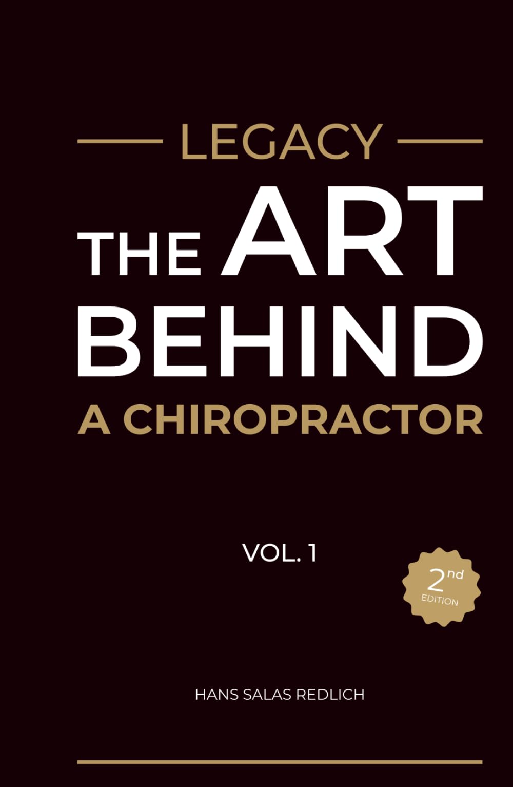 Legacy: The Art Behind a Chiropractor Vol.1