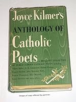 JOYCE KILMER'S ANTHOLOGY OF CATHOLIC POETS B001GKT0WM Book Cover