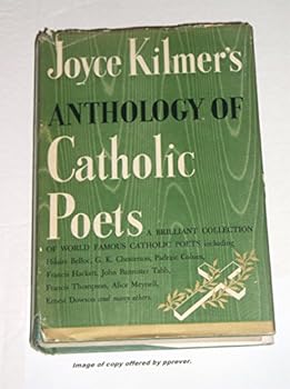 JOYCE KILMER'S ANTHOLOGY OF CATHOLIC POETS