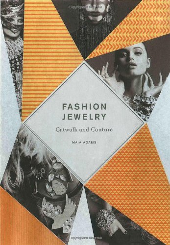 Maia AdamsFashion Jewelry: Catwalk and Couture
