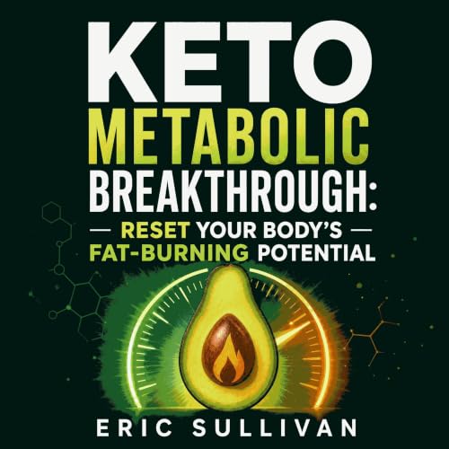 Keto Metabolic Breakthrough: Reset Your Body&rsquo;s Fat-Burning Potential cover art