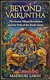 Beyond Vaikuntha: The Secret Nikunj Revelation and the Path of the Rasik Saints (The Nectar Beyond the Vedas)