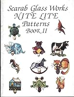 SCARAB GLASS WORKS NITE LITE PATTERNS Book II B0030C4VBY Book Cover