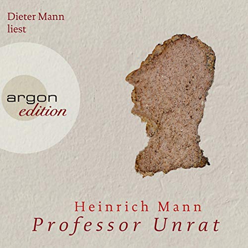Professor Unrat (HörbuchDownload) Dieter Mann, Heinrich Mann, Argon