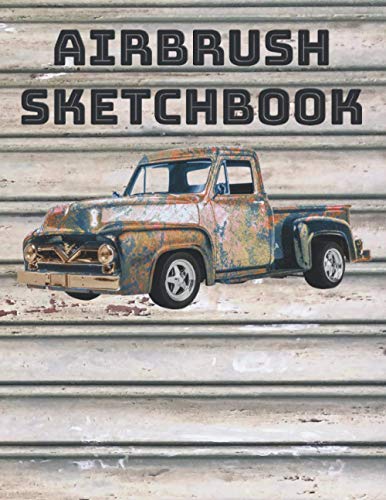Airbrush Sketchbook: Cute Novelty Gift for Auto Artist and Designer