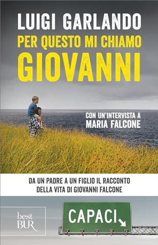 Per questo mi chiamo Giovanni (nuova edizione): Da un padre a un figlio il racconto della vita di Giovanni Falcone