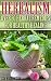 Herbalism: Over 30 Herbal Remedies for Healthy Healing: (Alternative Medicine, Alternative Therapies)
