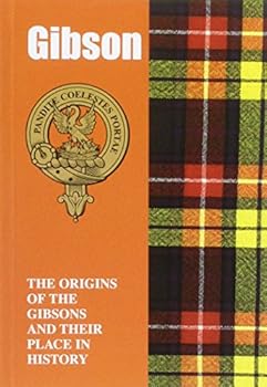 Gibson: The Origins of the Gibsons and Their Place in History (Scottish Clan Mini-Book)