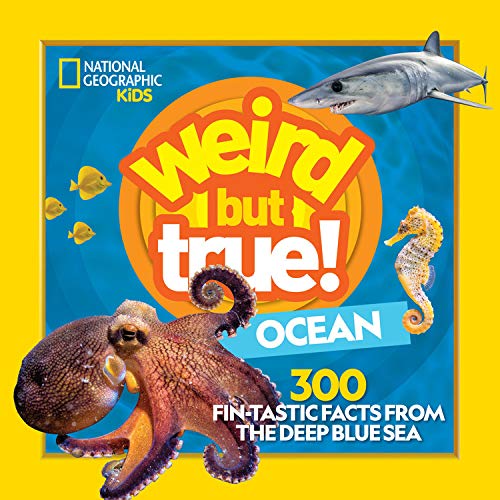 Weird But True: Ocean: 300 Fin-Tastic Facts from the Deep Blue Sea (National Geographic Kids)