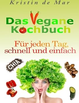 Paperback Das vegane Kochbuch: Für jeden Tag, schnell und einfach (German Edition) [German] Book