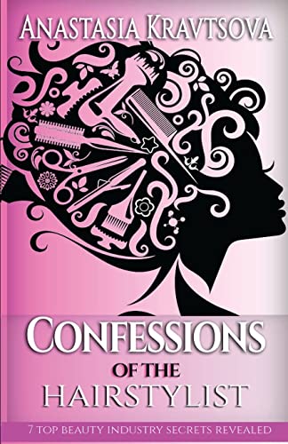 Confessions of the Hairstylist: 7 Top Beauty Industry Secrets Revealed