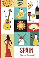Spain Travel Journal: Wanderlust Journals 1522791043 Book Cover