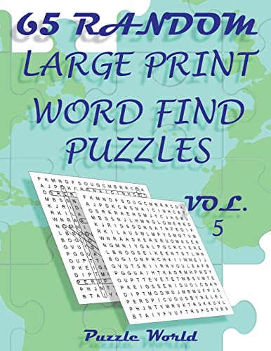 Puzzle World 65 Random Large Print Word Find Puzzles - Volume 5: Brain Games for Your Mind (Fun Word Search Book Series)