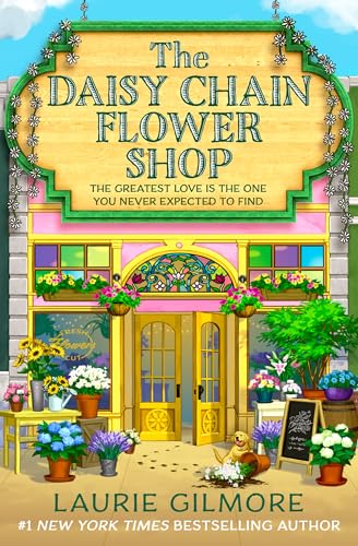 The Daisy Chain Flower Shop: A brand new Dream Harbor romance from the 1 New York Times bestselling author