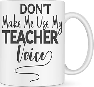 Don't Make Me Use My Teacher Voice Coffee Cup Thank You Gift -Ceramic Coffee Mug Teacher Gifts - Personalised Mug Graduation Gifts - Novelty Mug Teacher Leaving Gifts -Funny Tea Mug Graduation Present