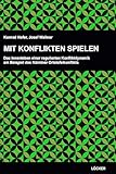 Mit Konflikten spielen: Das Innenleben einer regulierten Konfliktdynamik am Beispiel des Kärntner Ortstafelkonflikts