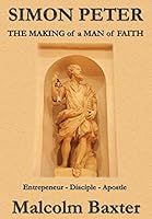 Simon Peter: The Making of a Man of Faith 1597553212 Book Cover