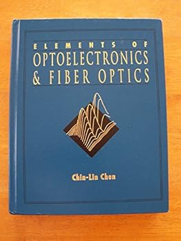 Hardcover Elements of Optoelectronics and Fiber Optics Book