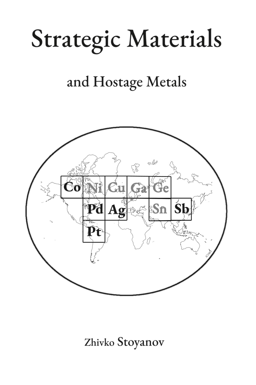 Strategic Materials and Hostage Metals: A Practical Guide for Individual Investors to Identify and Focus on Investable Strategic Metals