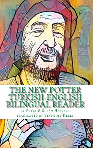 The New Potter Turkish-English Bilingual Reader (World Turkish Bilingual Readers Book 1)