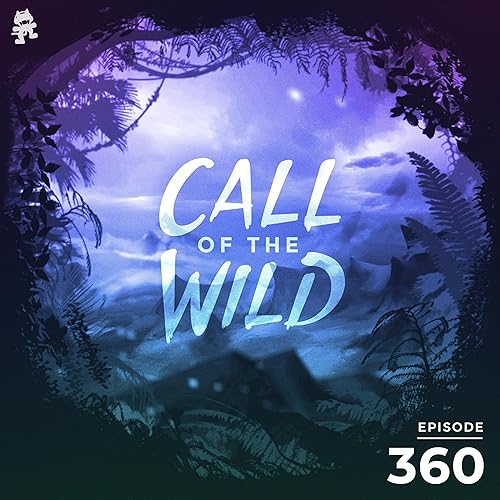 360 - Monstercat: Call of the Wild (Full Circle Mix) Podcast Por  arte de portada