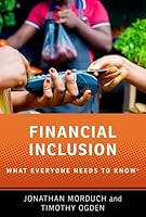 Financial Inclusion: What Everyone Needs to Know(r) 0190249978 Book Cover