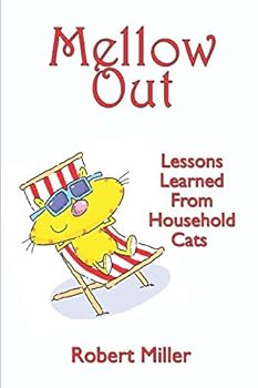 Paperback Mellow Out--Lessons Learned From Household Cats Book