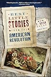 Best Little Stories from the American Revolution: More Than 100 True Stories
