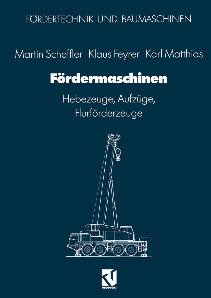 Fördermaschinen: Hebezeuge, Aufzüge, Flurförderzeuge (Fördertechnik und Baumaschinen)