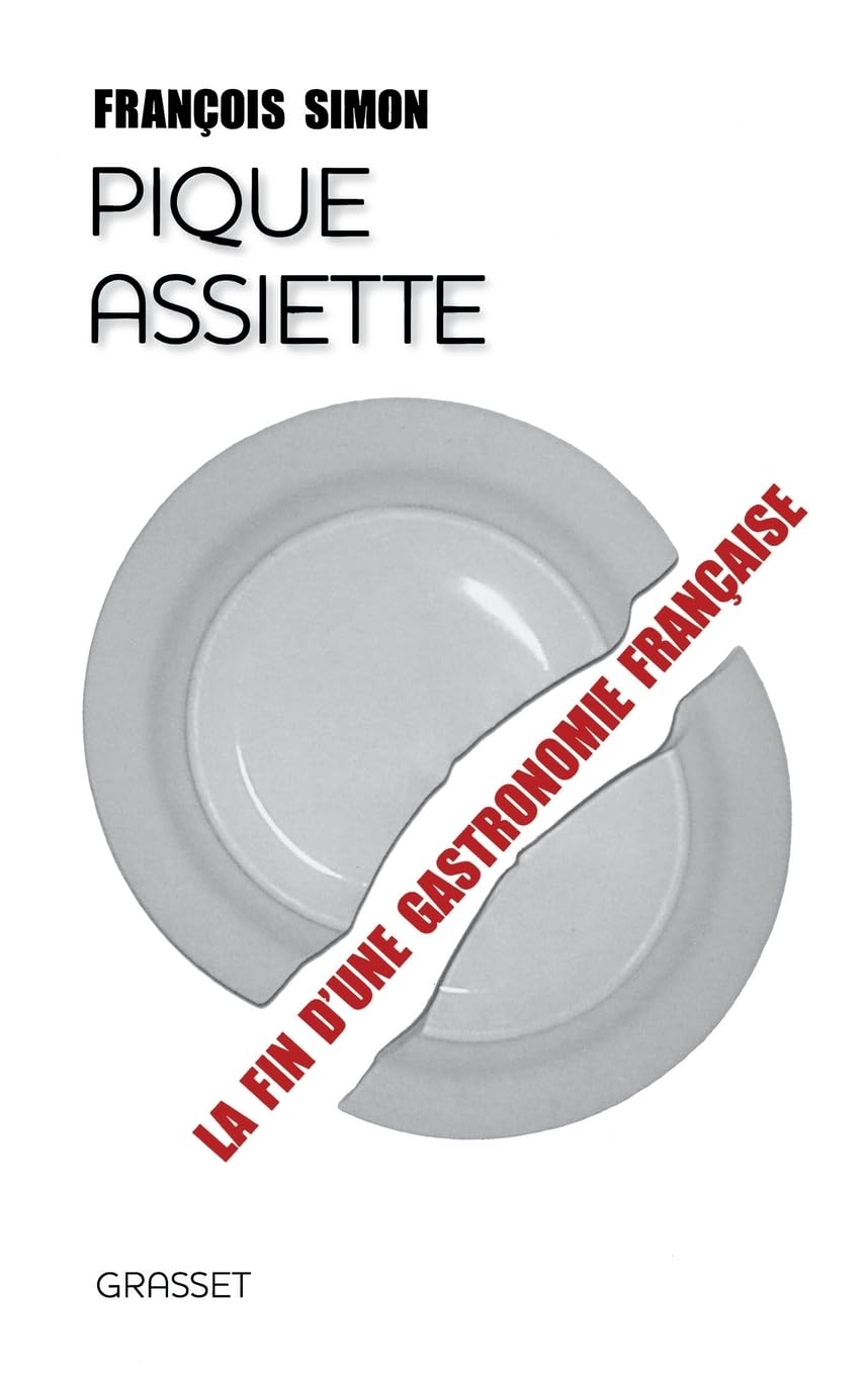 Pique-Assiette: La fin d'une gastronomie française