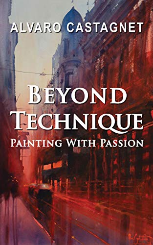 Beyond Technique: Painting With Passion